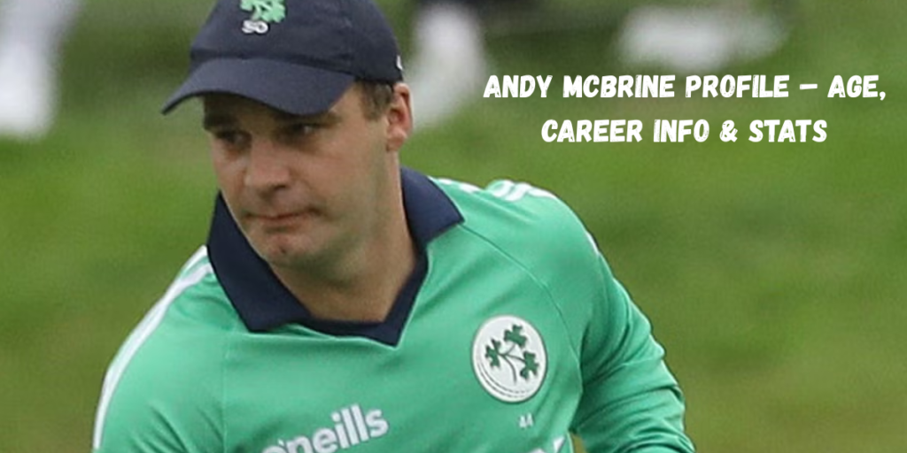 Andy McBrine Profile – Age, Career Info & Stats