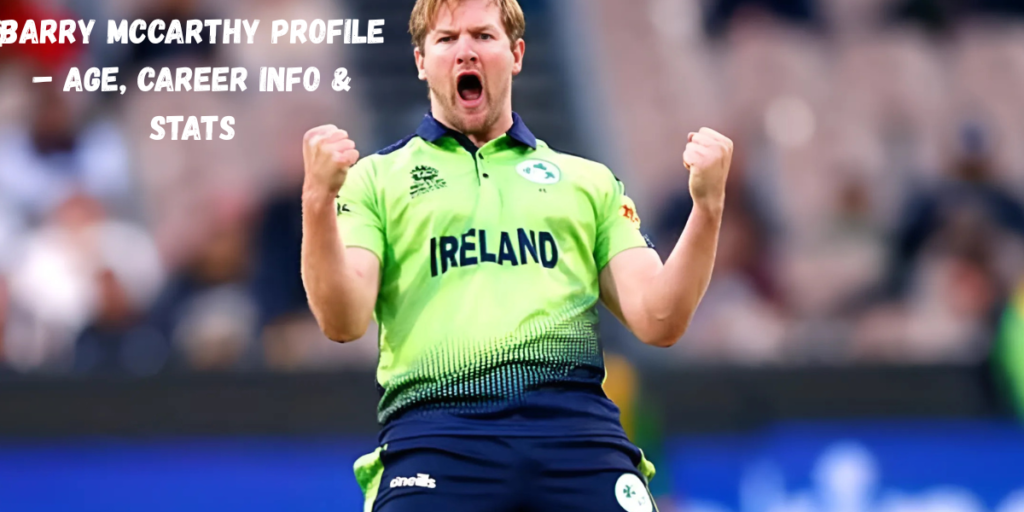 Barry McCarthy Profile – Age, Career Info & Stats