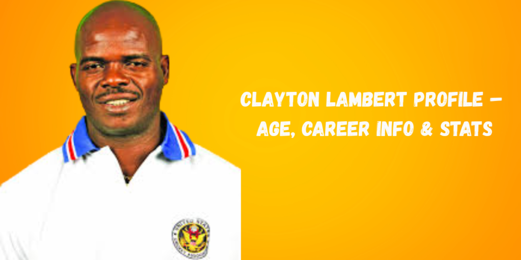 Clayton Lambert Profile – Age, Career Info & Stats