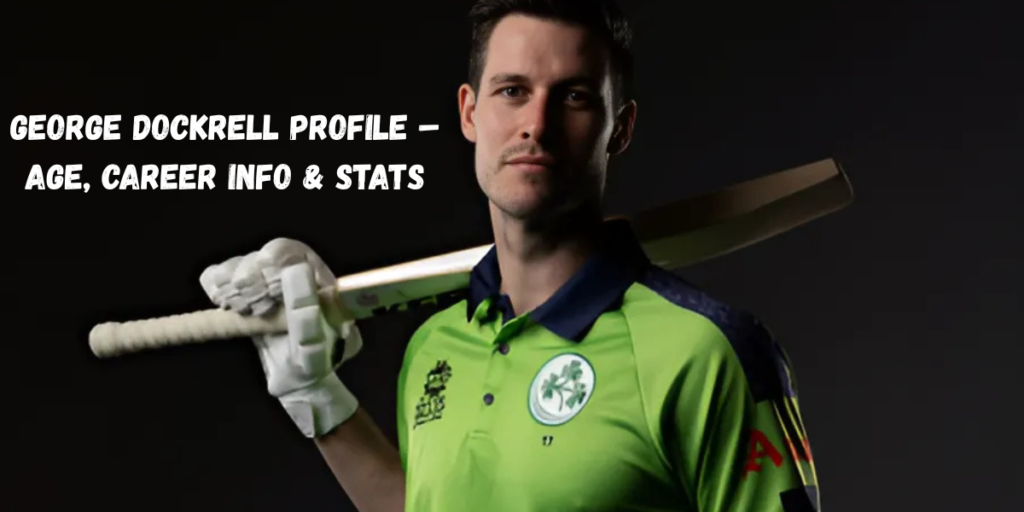 George Dockrell Profile – Age, Career Info & Stats