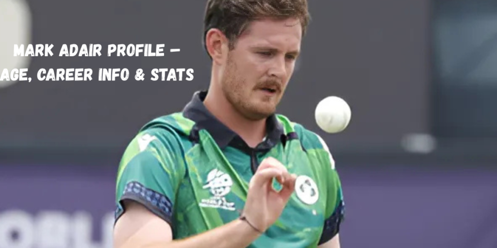 Mark Adair Profile – Age, Career Info & Stats