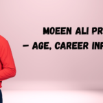 Moeen Ali Profile – Age, Career Info & Stats