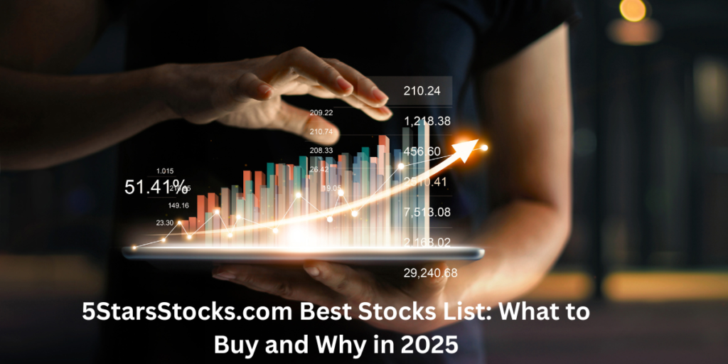 5StarsStocks.com Best Stocks List: What to Buy and Why in 2025