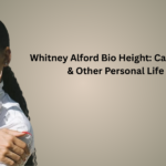 Whitney Alford Bio Height: Career, Net Worth & Other Personal Life Details