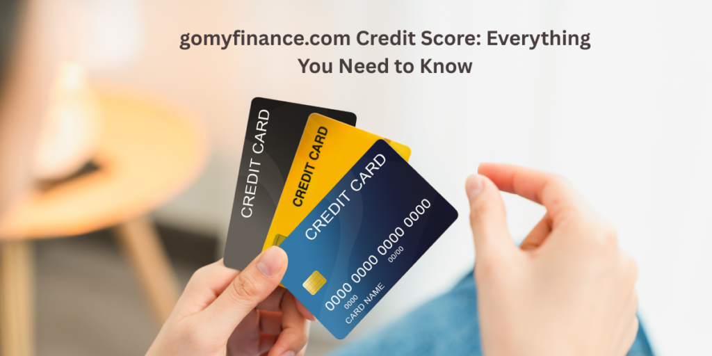 gomyfinance.com Credit Score: Everything You Need to Know