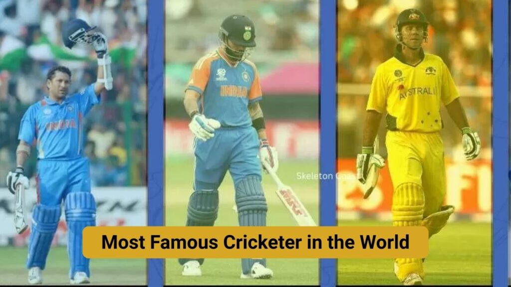 Most Famous Cricketer in the World